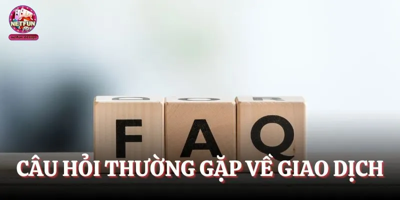Câu hỏi thường gặp liên quan đến hoạt động nạp tiền