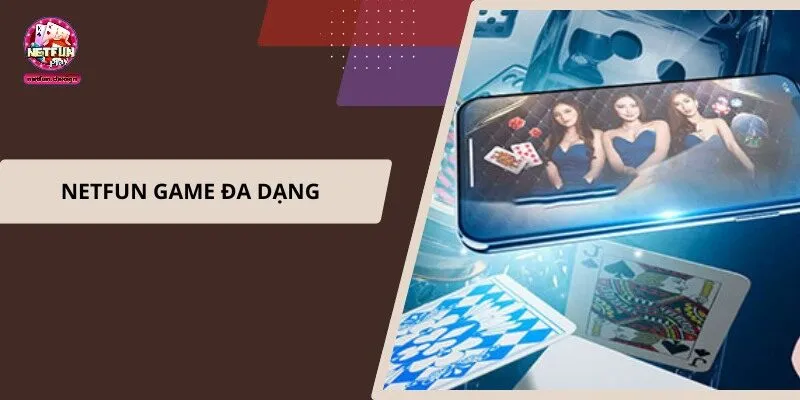 Netfun game đa dạng