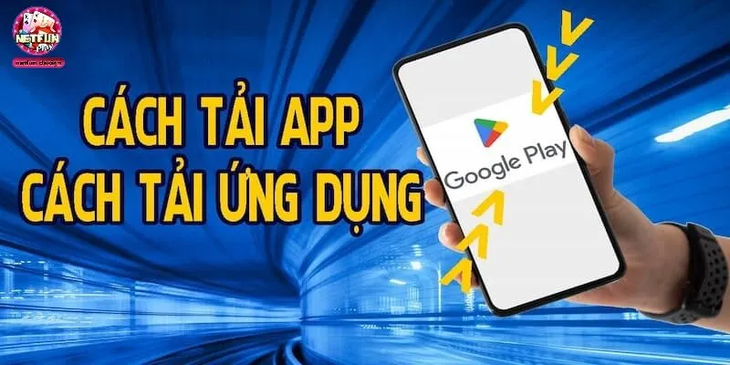 Hướng dẫn tải app Netfun siêu tốc cho mọi thiết bị